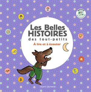 Les belles histoires des tout-petits : à lire et à écouter