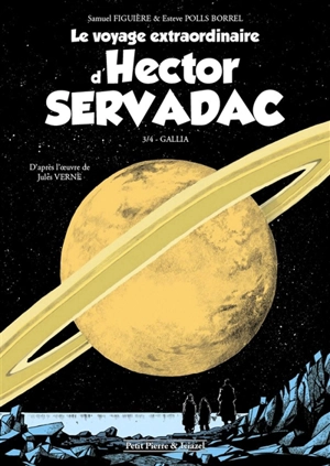 Le voyage extraordinaire d'Hector Servadac. Vol. 3. Gallia - Samuel Figuière