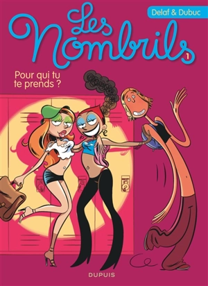 Les nombrils. Vol. 1. Pour qui tu te prends ? - Maryse Dubuc