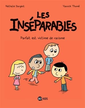 Les inséparables. Vol. 2. Parfait est victime de racisme - Nathalie Dargent