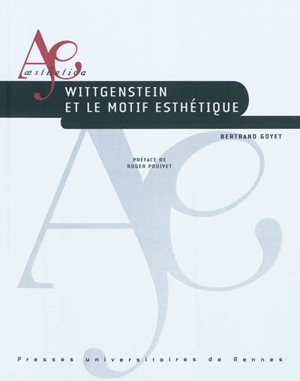 Wittgenstein et le motif esthétique - Bertrand Goyet