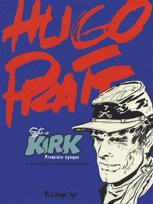 Sgt Kirk. Première époque - Hugo Pratt