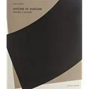 Antoine de Margerie : peintures et gravures - Anne Tronche