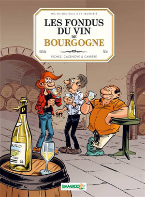 Les fondus du vin de Bourgogne - Hervé Richez