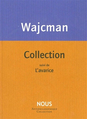 Collection. L'avarice - Gérard Wajcman