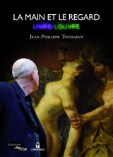 La main et le regard : Livre-Louvre