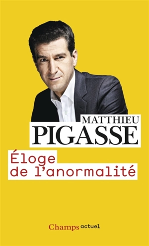 Eloge de l'anormalité - Matthieu Pigasse