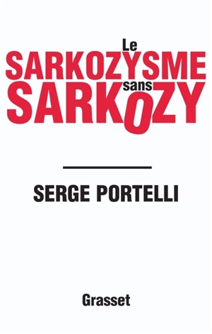 Le sarkozysme sans Sarkozy - Serge Portelli