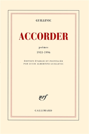 Accorder : poèmes 1933-1996 - Eugène Guillevic