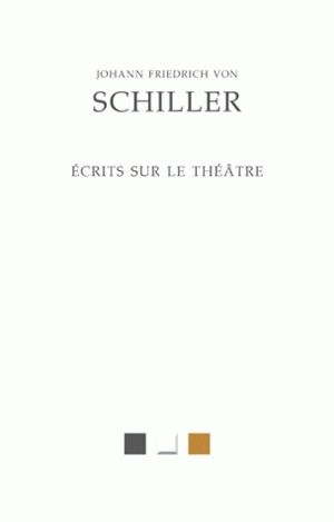 Ecrits sur le théâtre - Friedrich von Schiller