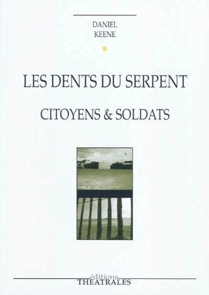 Les dents du serpent - Daniel Keene