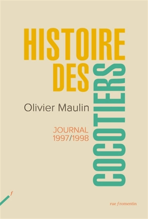 Histoire des cocotiers : notes tirées d'un journal, 1997-1999 - Olivier Maulin