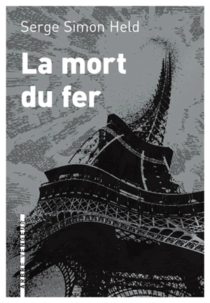 La mort du fer - Serge Simon Held