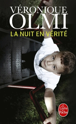 La nuit en vérité - Véronique Olmi