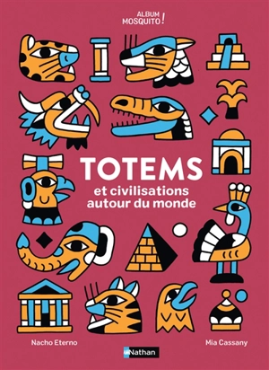 Totems et civilisations autour du monde - Mia Cassany