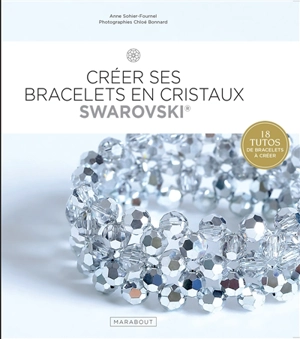 Créer ses bracelets en cristaux Swarovski - Anne Sohier-Fournel