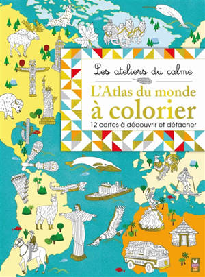 L'atlas du monde à colorier : 12 cartes à découvrir et détacher - Nicole Colas des Francs