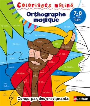 Orthographe magique 7-8 ans, CE1 - Véronique Calle