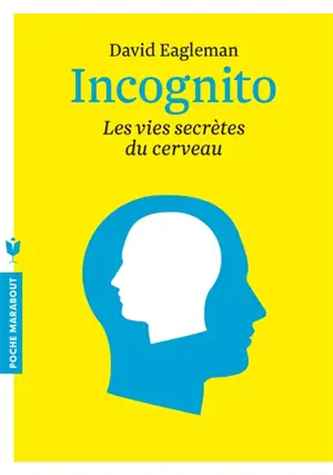 Incognito : les vies secrètes du cerveau - David Eagleman