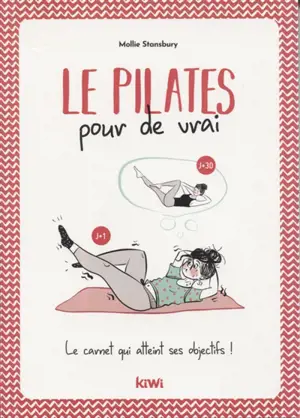 Le Pilates pour de vrai : le carnet qui atteint ses objectifs ! - Mollie Stansbury