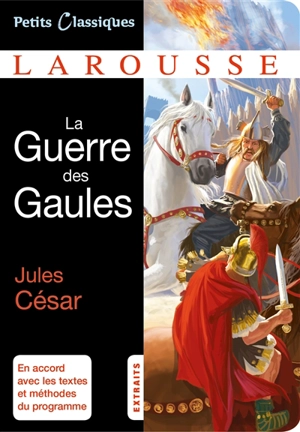 La guerre des Gaules : extraits - Jules César