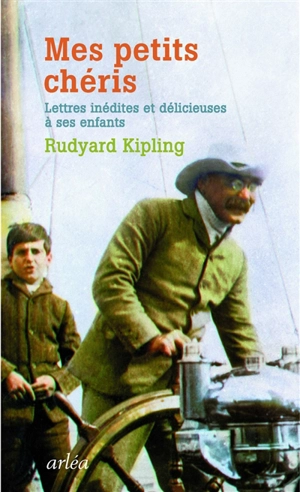 Mes petits chéris : lettres inédites et délicieuses à ses enfants - Rudyard Kipling