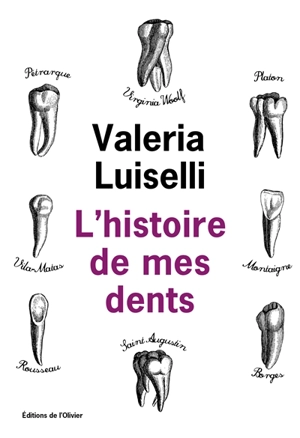 L'histoire de mes dents - Valeria Luiselli