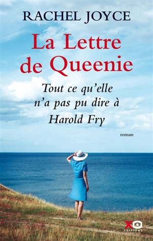 La lettre de Queenie : tout ce qu'elle n'a pas pu dire à Harold Fry - Rachel Joyce