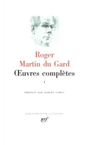 Oeuvres complètes. Vol. 1 - Roger Martin du Gard