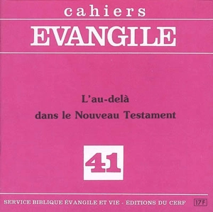 Cahiers Evangile, n° 41. L'au-delà dans le Nouveau Testament - Michel Gourgues