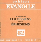Cahiers Evangile, n° 82. Les épîtres aux Colossiens et aux Ephésiens - Edouard Cothenet