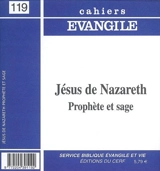 Cahiers Evangile, n° 119. Jésus de Nazareth, prophète et sage - Jean-Pierre Lémonon