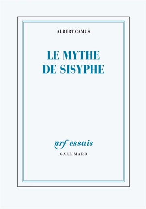 Le mythe de Sisyphe : essai sur l'absurde - Albert Camus