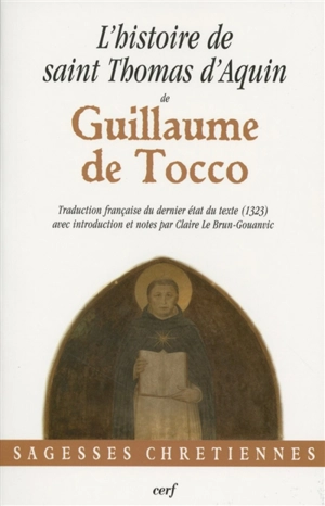 L'histoire de saint Thomas d'Aquin de Guillaume de Tocco - Guillaume de Tocco