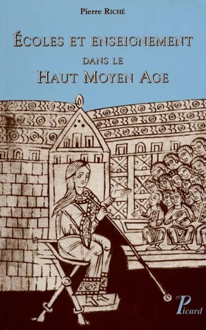 Ecoles et enseignement dans le haut Moyen Age - Pierre Riché