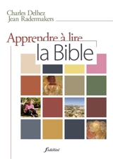 Apprendre à lire la Bible - Charles Delhez