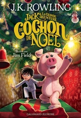 Jack & la grande aventure du cochon de Noël - J.K. Rowling