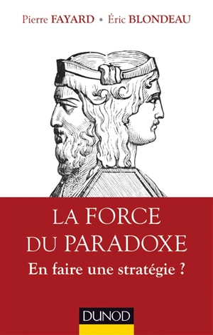 La force du paradoxe : en faire une stratégie ? - Eric Blondeau