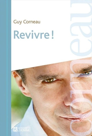 Revivre ! - Guy Corneau