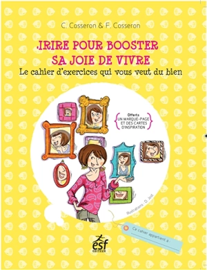 Rire pour booster sa bonne humeur : le cahier d'exercices qui vous veut du bien - Corinne Cosseron