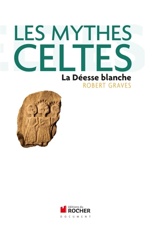 Les mythes celtes : la déesse blanche - Robert Graves