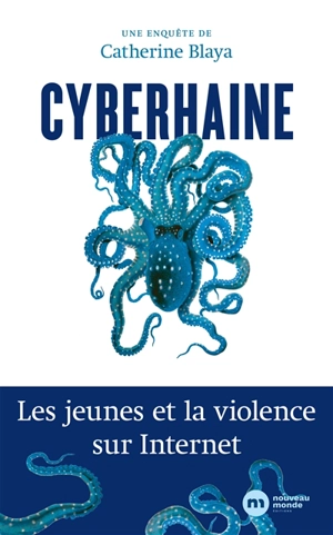 Cyberhaine : les jeunes et la violence sur Internet - Catherine Blaya