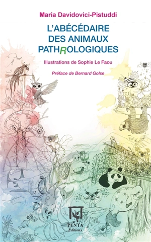 L'abécédaire des animaux path(r)ologiques - Maria Davidovici-Pistuddi