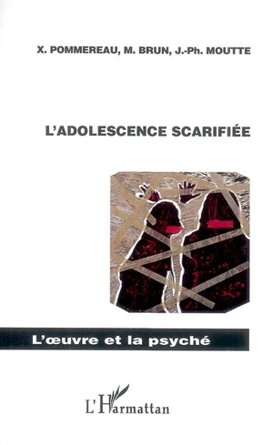 L'adolescence scarifiée - Xavier Pommereau