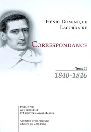 Correspondance. Vol. 2. 1840-1846 - Henri-Dominique Lacordaire