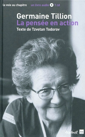 Germaine Tillion, la pensée en action - Tzvetan Todorov