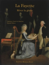 La Fayette : rêver la gloire - Laurence Chatel de Brancion