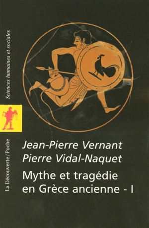Mythe et tragédie en Grèce ancienne. Vol. 1 - Jean-Pierre Vernant
