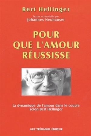 Comment l'amour réussit - Bert Hellinger