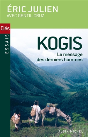 Kogis : le message des derniers hommes - Eric Julien